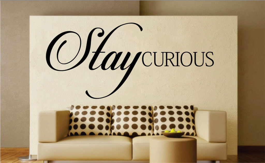 Stay Curious New Vinyl Decal Design Sticker Decor – Motivational Wall Murals