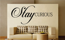 Load image into Gallery viewer, Stay Curious New Vinyl Decal Design Sticker Decor – Motivational Wall Murals