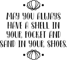 Load image into Gallery viewer, May You Always Have A Shell In Your Pocket Inspiring Vinyl Sticker Decor Quote Motivational Wall Murals, quotes decor