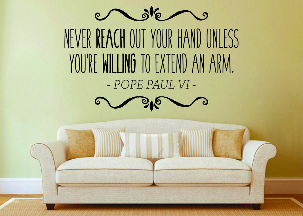 Pope Paul VI Never Reach Out Your Hand Vinyl Decal Wall Sticker Decor Quote – Motivational Wall Murals