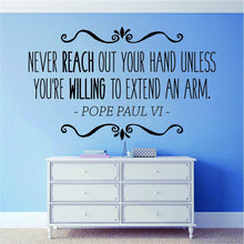 Load image into Gallery viewer, Pope Paul VI Never Reach Out Your Hand Vinyl Decal Wall Sticker Decor Quote – Motivational Wall Murals