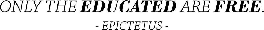 Only The Educated Are Free Epictetus Vinyl Decal Wall Sticker Decor Quote – Motivational Wall Murals