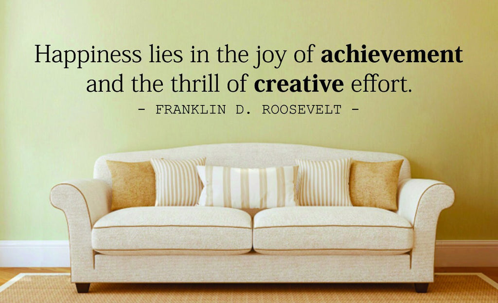 Happiness Lies In The Joy Of Achievement Roosevelt Vinyl Decal Wall Sticker Decor Quote – Motivational Wall Murals