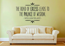 Load image into Gallery viewer, William Blake The Road Of Excess Vinyl Decal Wall Sticker Decor Quote – Motivational Wall Murals