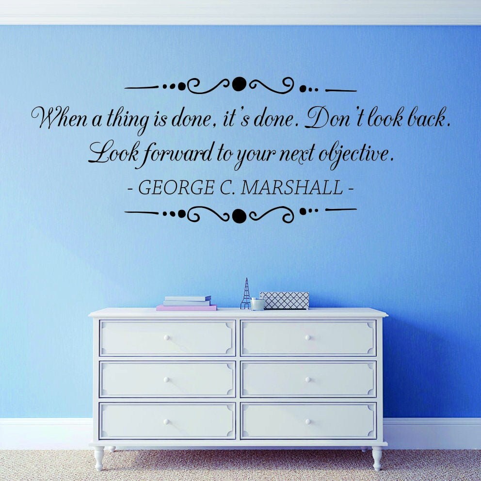 George C Marshall When A Thing Is Done It's Done – Motivational Wall Murals