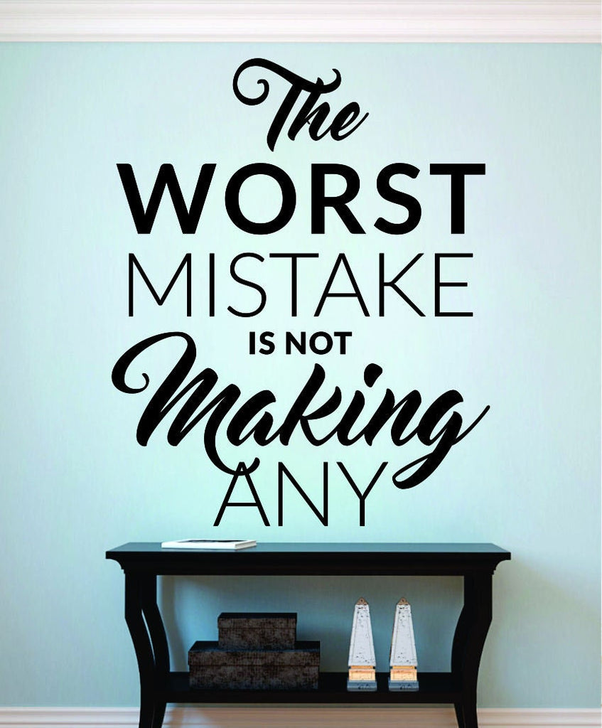 The Worst Mistake Motivational Vinyl Decal Wall Sticker Decor Quote – Motivational Wall Murals