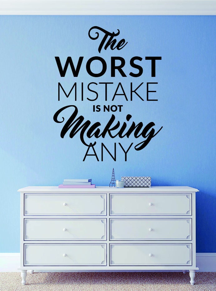 The Worst Mistake Motivational Vinyl Decal Wall Sticker Decor Quote – Motivational Wall Murals