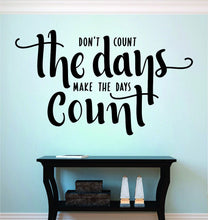 Load image into Gallery viewer, Dont Count The Days Motivational Vinyl Decal Wall Sticker Decor Quote – Motivational Wall Murals