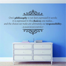 Load image into Gallery viewer, Eleanor Roosevelt One's Philosophy Is Not Best Expressed In Words Vinyl Decal Wall Sticker Decor Quote – Motivational Wall Murals