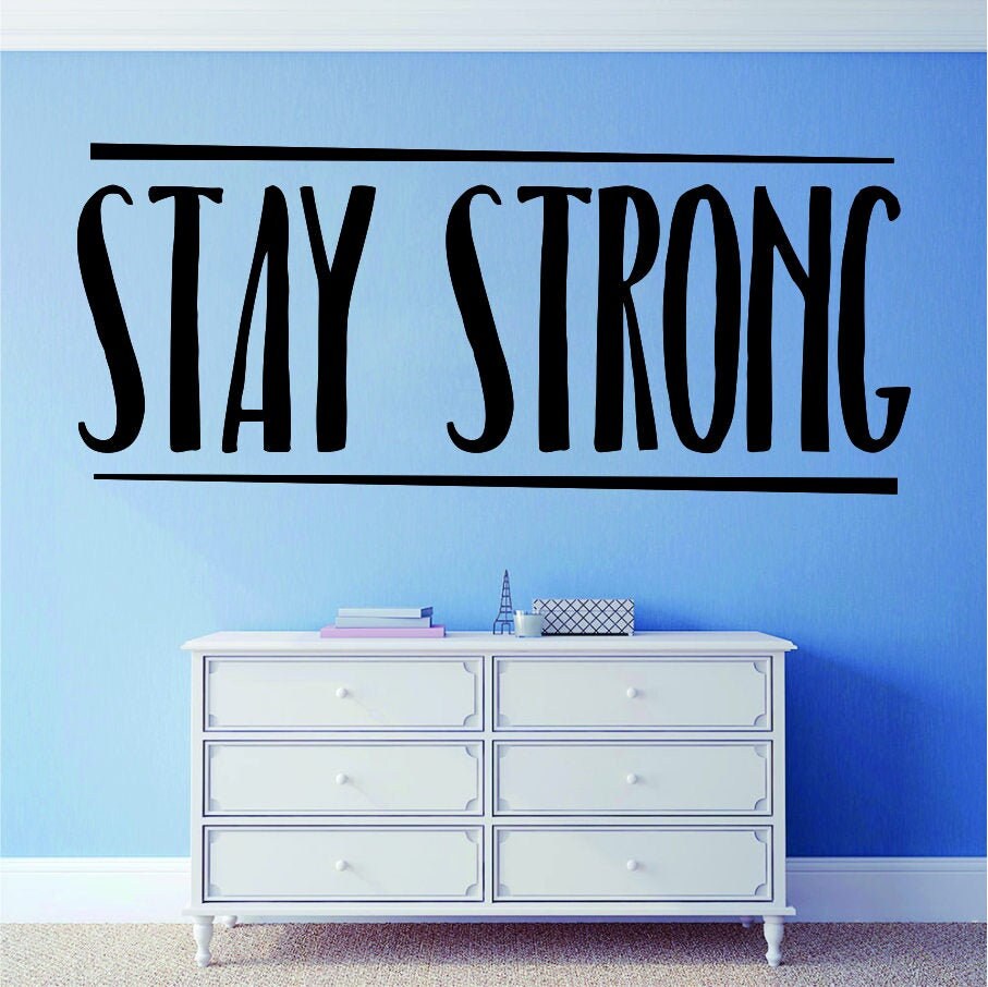 Stay Strong Motivational Vinyl Decal Wall Sticker Decor Quote – Motivational Wall Murals