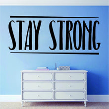 Load image into Gallery viewer, Stay Strong Motivational Vinyl Decal Wall Sticker Decor Quote – Motivational Wall Murals