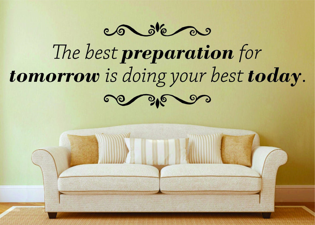 The Best Preparation For Tomorrow Motivational Vinyl Decal Wall Sticker Decor Quote – Motivational Wall Murals