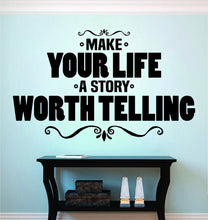 Load image into Gallery viewer, Make Your Life A Story Worth Telling Vinyl Decal Wall Sticker Decor Quote – Motivational Wall Murals