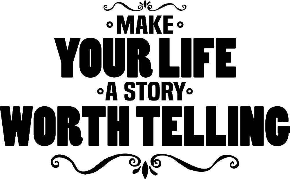 Make Your Life A Story Worth Telling Vinyl Decal Wall Sticker Decor Quote – Motivational Wall Murals