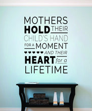 Load image into Gallery viewer, Mothers Hold Their Childrens Hand Inspiring Vinyl Decal Wall Sticker Decor Quote – Motivational Wall Murals, decorations for bedroom women