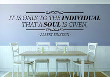 Load image into Gallery viewer, It Is Only To The Individual Albert Einstein Vinyl Decal Quote Motivational Murals Art Wall Sticker Inspirational
