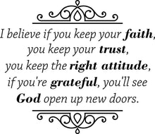 Load image into Gallery viewer, I Believe If You Keep Your Faith Vinyl Decal Wall Sticker Decor Quote – Motivational Wall Murals