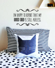 Load image into Gallery viewer, Im Happy To Report That My Inner Child Is Still Ageless Vinyl Decal Wall Sticker Decor Quote – Motivational Wall Murals