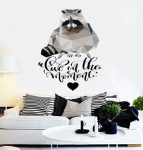 Load image into Gallery viewer, Raccoon Quote give in to the moment Polygonal Wall decal, Raccoon Polygon sticker,modern wall art, Multi Color GD202