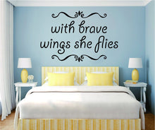 Load image into Gallery viewer, With Brave Wings She Flies Vinyl Decal Wall Sticker Decor Quote – Motivational Wall Murals