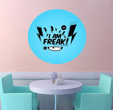 Load image into Gallery viewer, I am Freak Decal, I am Freak Sticker, I am Freak Wall Decor, I am Freak Wall Decal