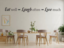 Load image into Gallery viewer, Eat Well Laugh Often Love Much Wall Decal sticker Kitchen Quote Kitchen Decor Vinyl Wall Lettering Dining Wall Vinyl Decal Sticker 207LU