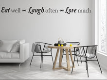 Load image into Gallery viewer, Eat Well Laugh Often Love Much Wall Decal sticker Kitchen Quote Kitchen Decor Vinyl Wall Lettering Dining Wall Vinyl Decal Sticker 207LU
