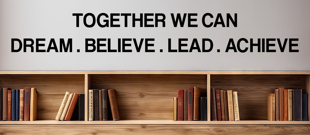 Together we can dream believe lead achieve, classroom decor, school teacher motivation, classroom decoration, motivation quotes decals 311LU