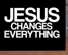 Load image into Gallery viewer, Jesus Changes Everything, Religious Wall Sign, Christian Wall Words, Church Sanctuary Wall Art, Church Wall Decor, Religious Wall Art 310LU