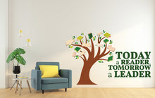 Load image into Gallery viewer, Today a Reader Tomorrow a Leader, Library Tree Wall Art Decals, Library Wall Decal, Education Decals, Reading room, School, Kids Gifts 314LU