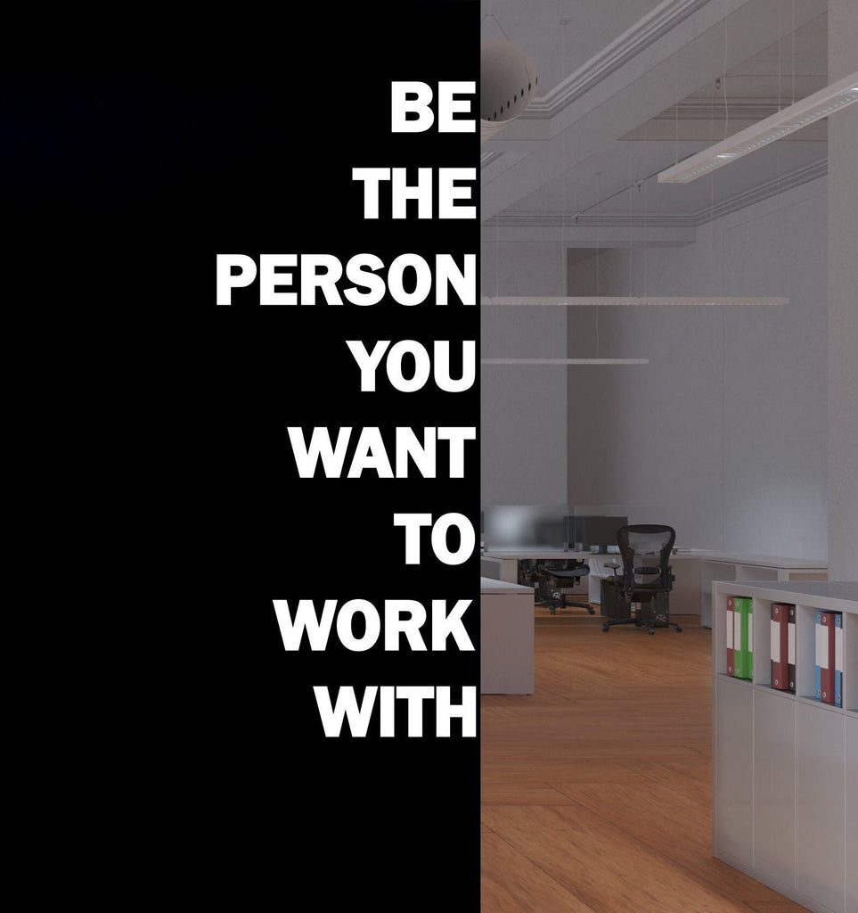Be The Person You Want to Work With Motivational Inspirational Wall Decal Sticker for Office, Office Wall Decal Idea Teamwork Business 319LU