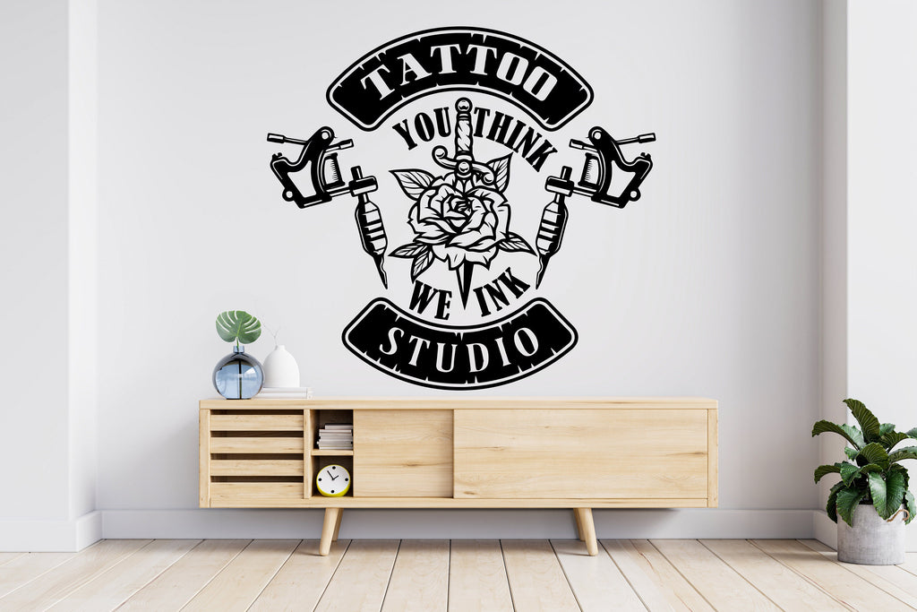 Tattoo Studio Wall Decal, You think We Ink Tattoo Wall Decal, Tattoo Wall Decor, Custom Decals Tattoo Ink Wall Art 308RS