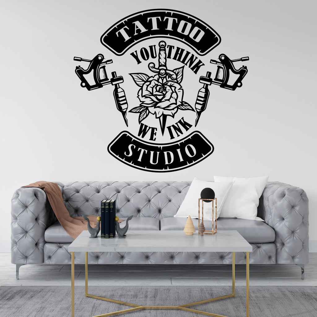 Tattoo Studio Wall Decal, You think We Ink Tattoo Wall Decal, Tattoo Wall Decor, Custom Decals Tattoo Ink Wall Art 308RS