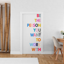 Load image into Gallery viewer, Be The Person You Want to Work With Motivational Inspirational Wall Decal Sticker for Office, Office Wall Decal Idea Teamwork Business 363RS