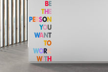 Load image into Gallery viewer, Be The Person You Want to Work With Motivational Inspirational Wall Decal Sticker for Office, Office Wall Decal Idea Teamwork Business 363RS
