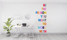 Load image into Gallery viewer, Be The Person You Want to Work With Motivational Inspirational Wall Decal Sticker for Office, Office Wall Decal Idea Teamwork Business 363RS