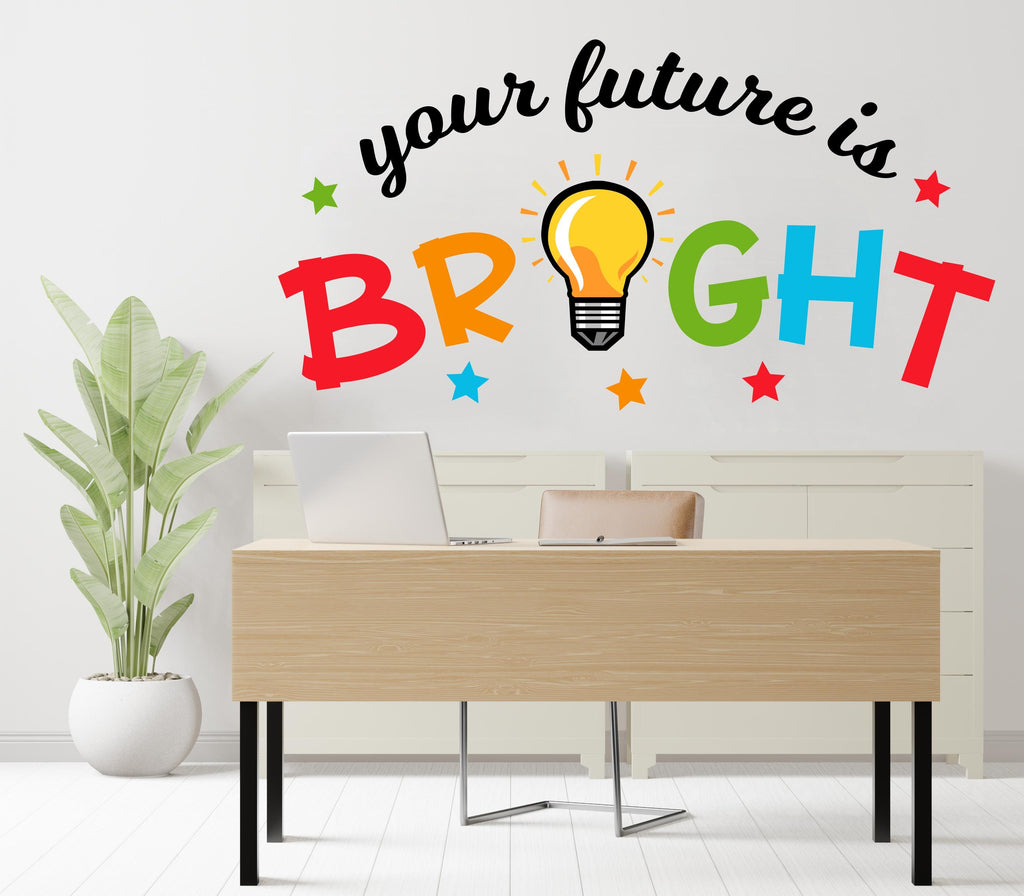 Your Future is Bright Office wall decal, Office wall decals for school, Office wall stickers, Gift school wall decor, classroom 385RS