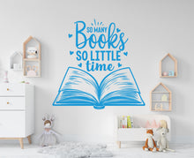 Load image into Gallery viewer, So Many Books So little time wall decals, shelves decor, library wall decal education decals reading room nurseries, school kids gifts 394RS