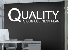Load image into Gallery viewer, Quality is our Business Plan Quote Decal for Office, Motivational Inspirational Teamwork Wall Decal Sticker Decor for Office 447LU