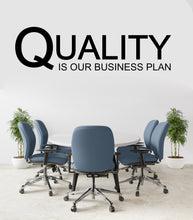 Load image into Gallery viewer, Quality is our Business Plan Quote Decal for Office, Motivational Inspirational Teamwork Wall Decal Sticker Decor for Office 447LU