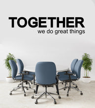Load image into Gallery viewer, Together we do great things Quote Decal for Office, Motivational Inspirational Teamwork Wall Decal Sticker Decor for Office 449LU