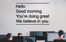 Load image into Gallery viewer, Hello You're doing great Quote Decal for Office Employee, Motivational Inspirational Teamwork Wall Decal Sticker Decor for Office 450LU