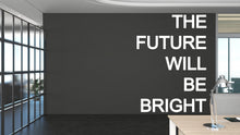 Load image into Gallery viewer, The future will be bright Quote Decal for Office Employee, Motivational Inspirational Teamwork Wall Decal Sticker Decor for Office 451LU