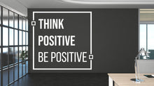 Load image into Gallery viewer, Think Positive Be Positive Quote Decal for Office Employee, Motivational Inspirational Teamwork Wall Decal Sticker Decor for Office 460LU