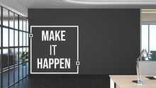 Load image into Gallery viewer, Make it happen Work Quote Decal for Office Employee, Motivational Inspirational Teamwork Wall Decal Sticker Decor for Office 464LU
