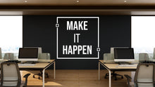 Load image into Gallery viewer, Make it happen Work Quote Decal for Office Employee, Motivational Inspirational Teamwork Wall Decal Sticker Decor for Office 464LU