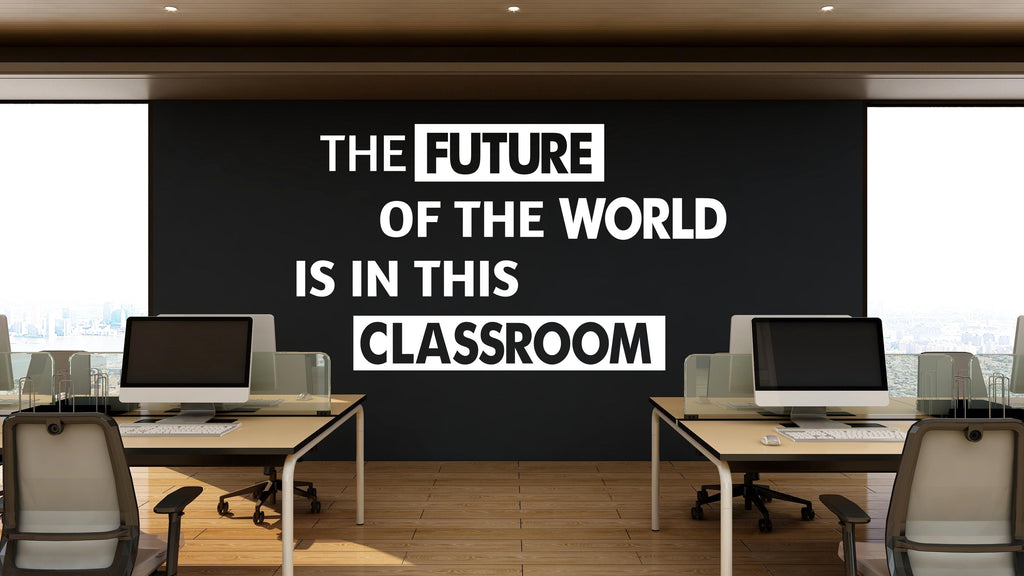 The future of the world is in this Classroom, Quotes for classroom wall decal, Classroom wall sticker, Decoration for Classroom 480LU