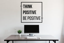 Load image into Gallery viewer, Think Positive Be Positive Quote Decal for Office Employee, Motivational Inspirational Teamwork Wall Decal Sticker Decor for Office 460LU