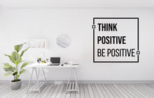 Load image into Gallery viewer, Think Positive Be Positive Quote Decal for Office Employee, Motivational Inspirational Teamwork Wall Decal Sticker Decor for Office 460LU