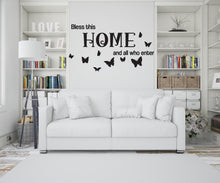 Load image into Gallery viewer, Bless this home and all who enters wall decal - Inspirational quote for living room, Entryway or Family Space - Home decor vinyl decal 534LU
